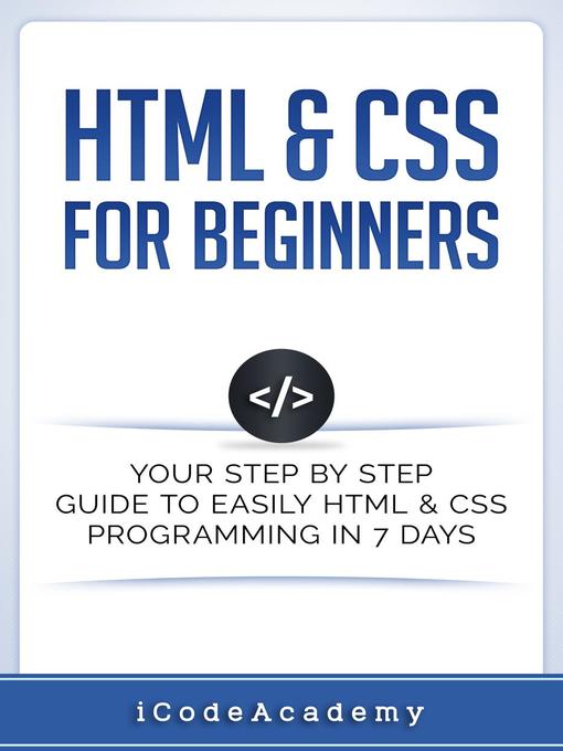 Title details for HTML & CSS For Beginners by i Code Academy - Available